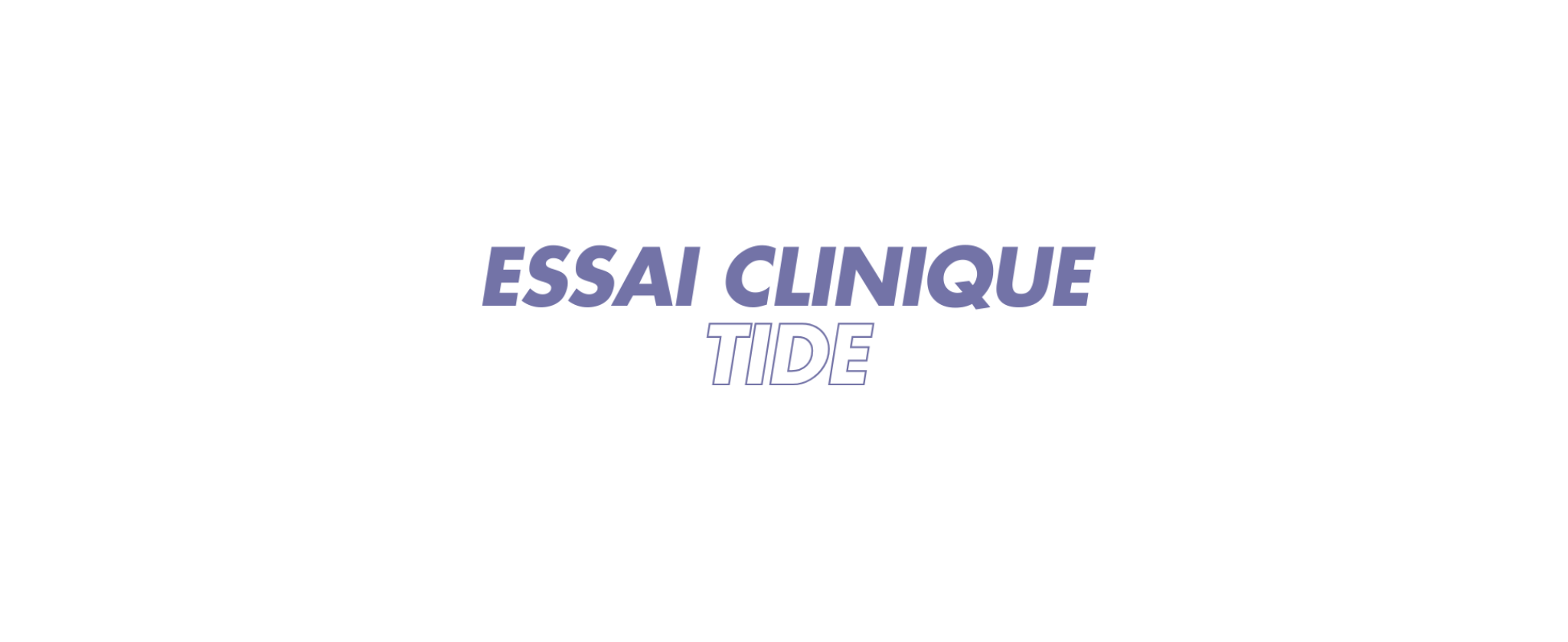 Essai clinique TIDE