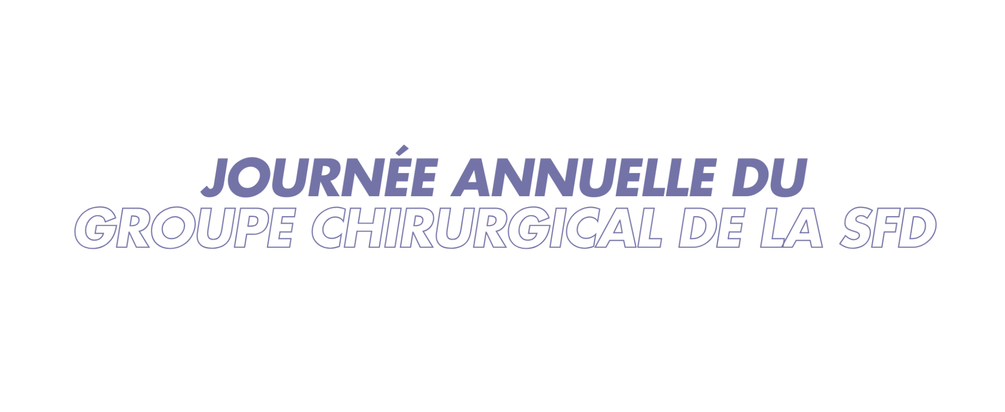 Journée annuelle du groupe chirurgical de la SFD