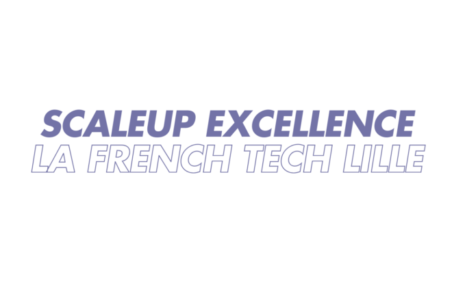 ScaleUp Excellence La French Tech Lille