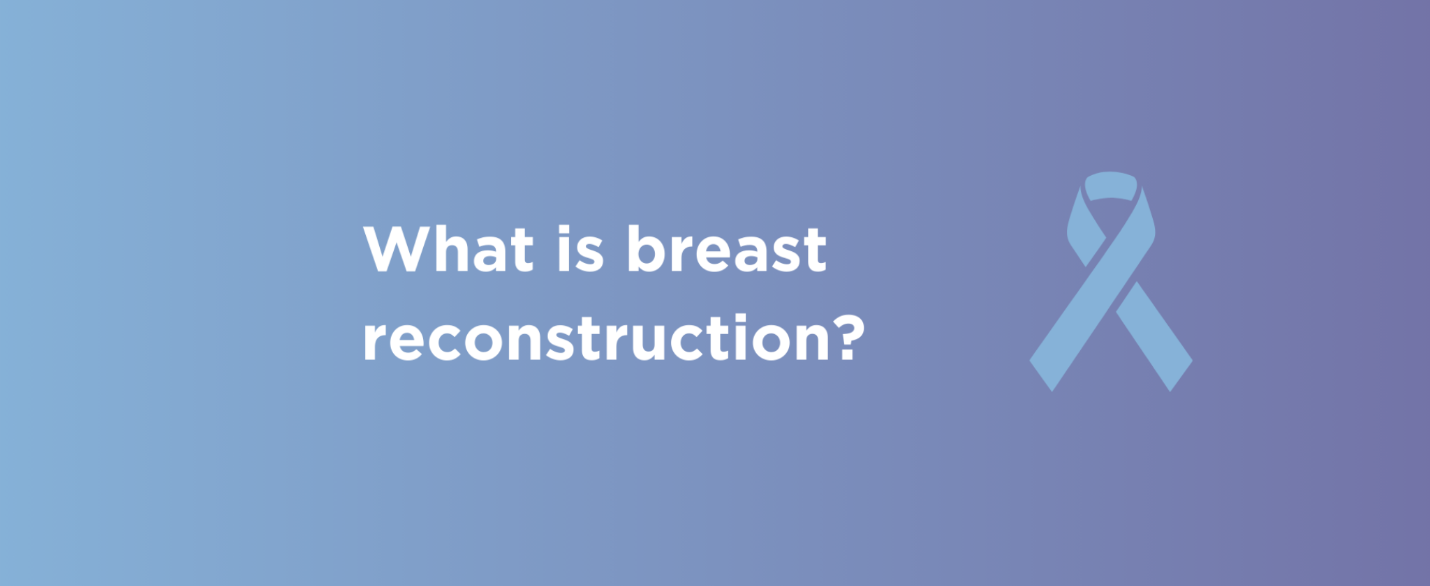 What is breast reconstruction?