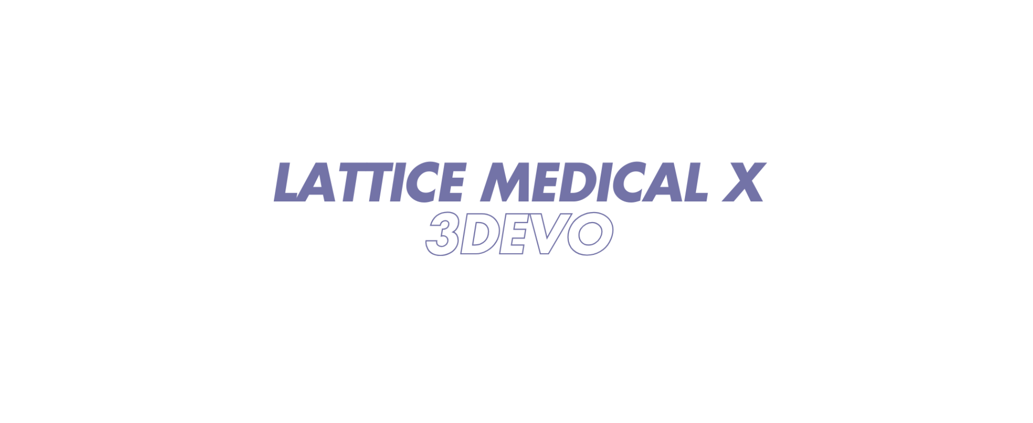 Lattice Medical x 3devo