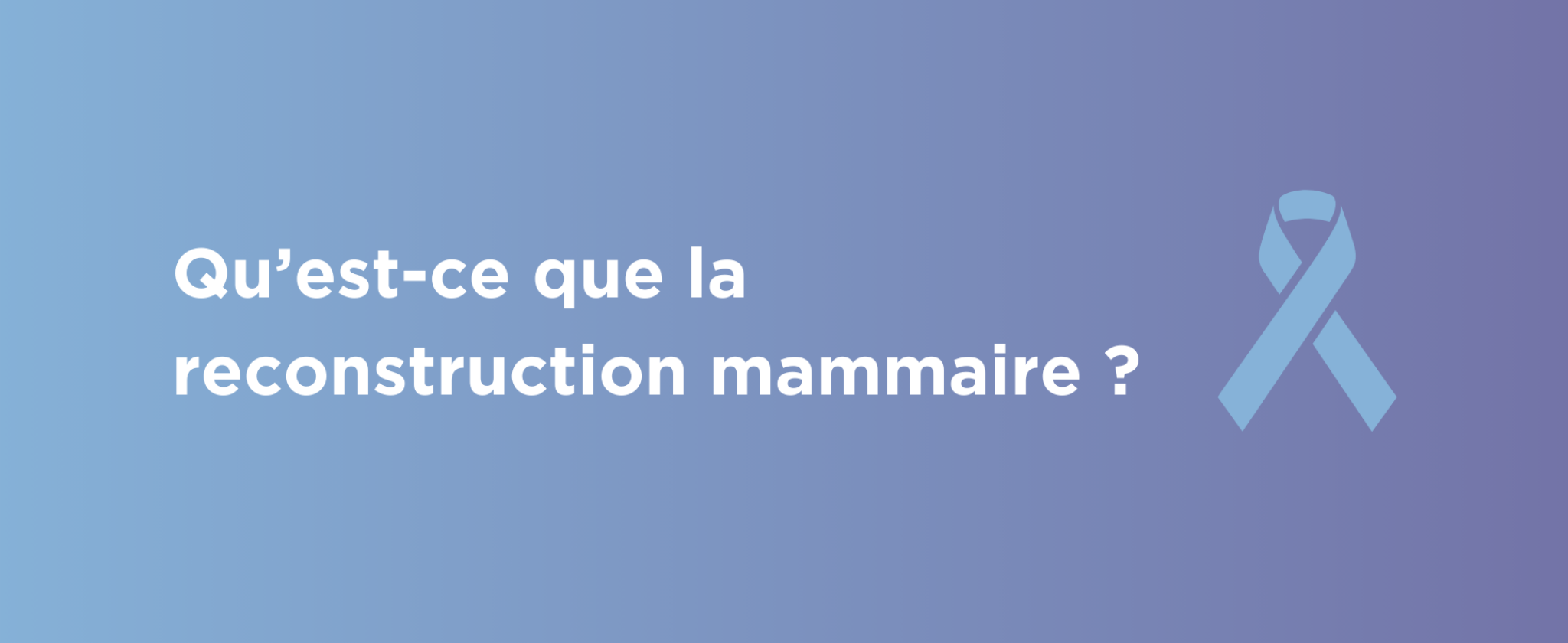 Qu'est-ce que la reconstruction mammaire ?