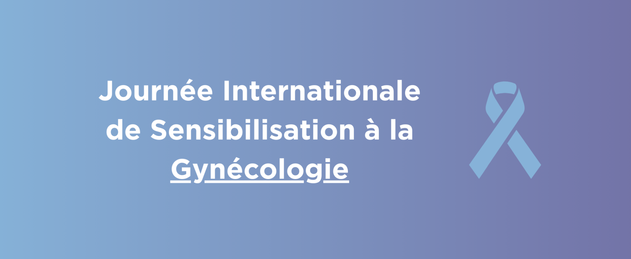 Journée Internationale de Sensibilisation à la Gynécologie
