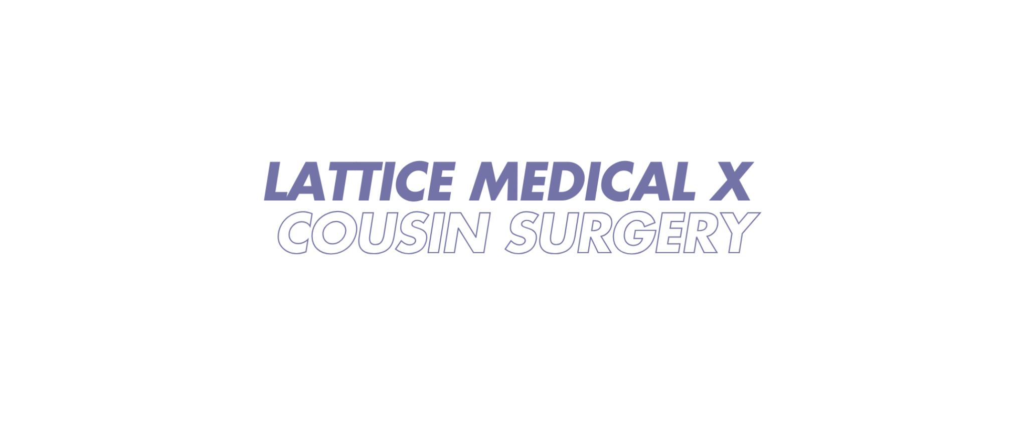 Lattice Medical x Cousin Surgery